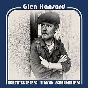 Glen Hansard - Between Two Shores  CD